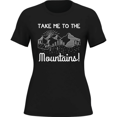 Hiking Take Me To The Mountains T-Shirt for Women